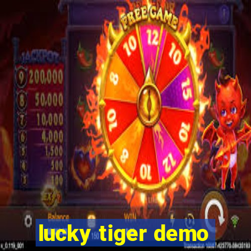 lucky tiger demo